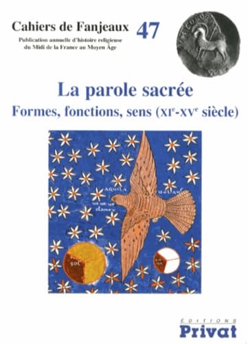 parole sacree cahiers fanjeaux n47: Formes, fonctions, sens (XIe-XVe siècle) Politics & History