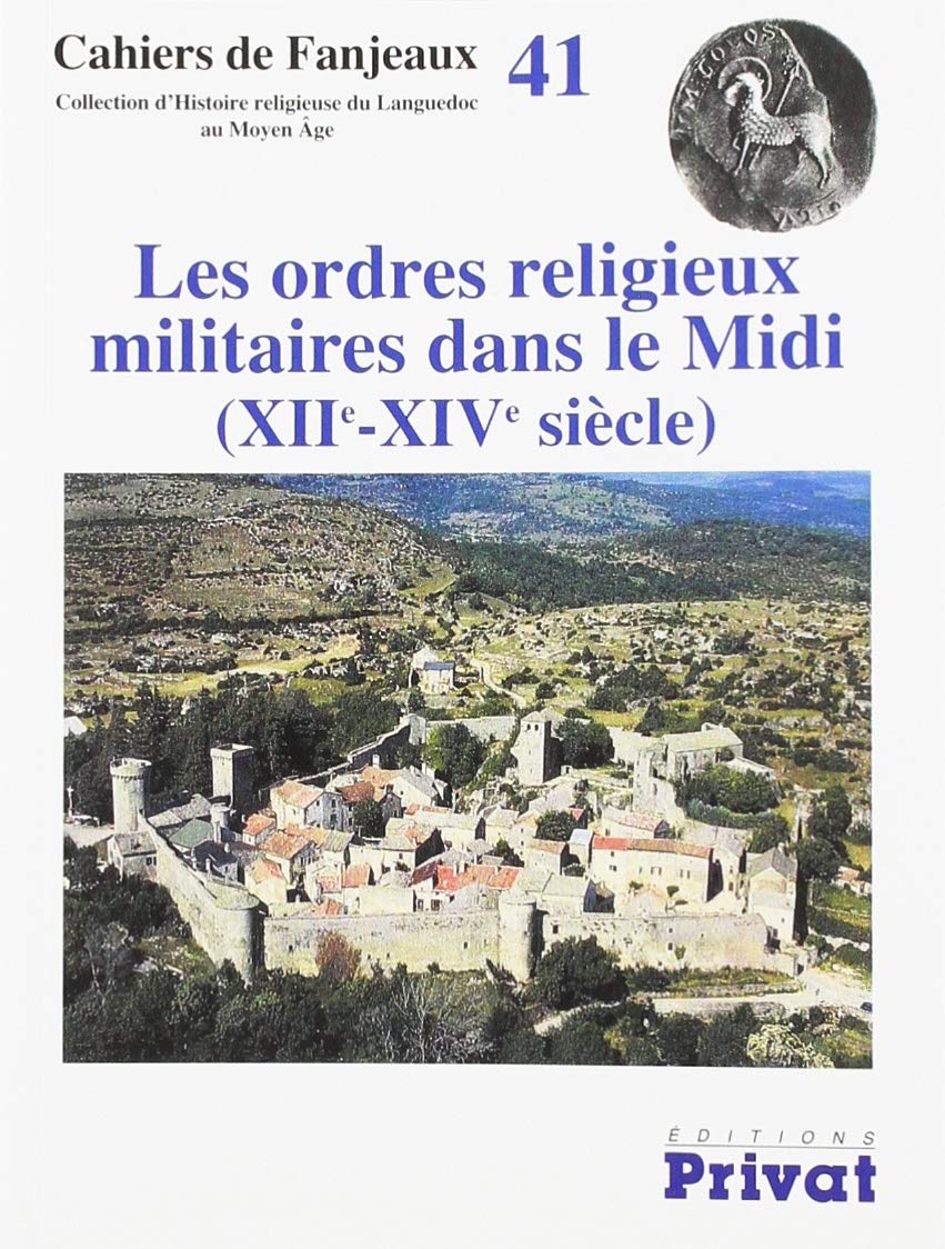 ORDRES RELIGIEUX MILITAIRES CAHIERS DE FANJEAUX N41 NED book