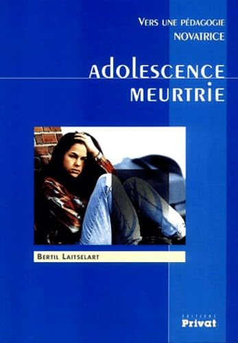 adolescence meurtrie - vers une pedagogie novatrice (0) Education & Training