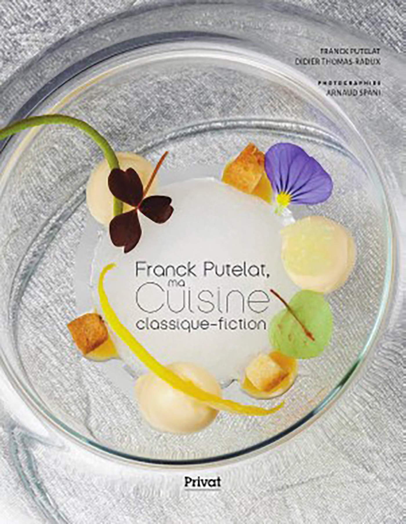 Franck Putelat, ma cuisine classique-fiction book