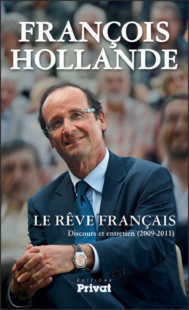 Le rêve français : discours et entretien (2009-2011) Politics & History