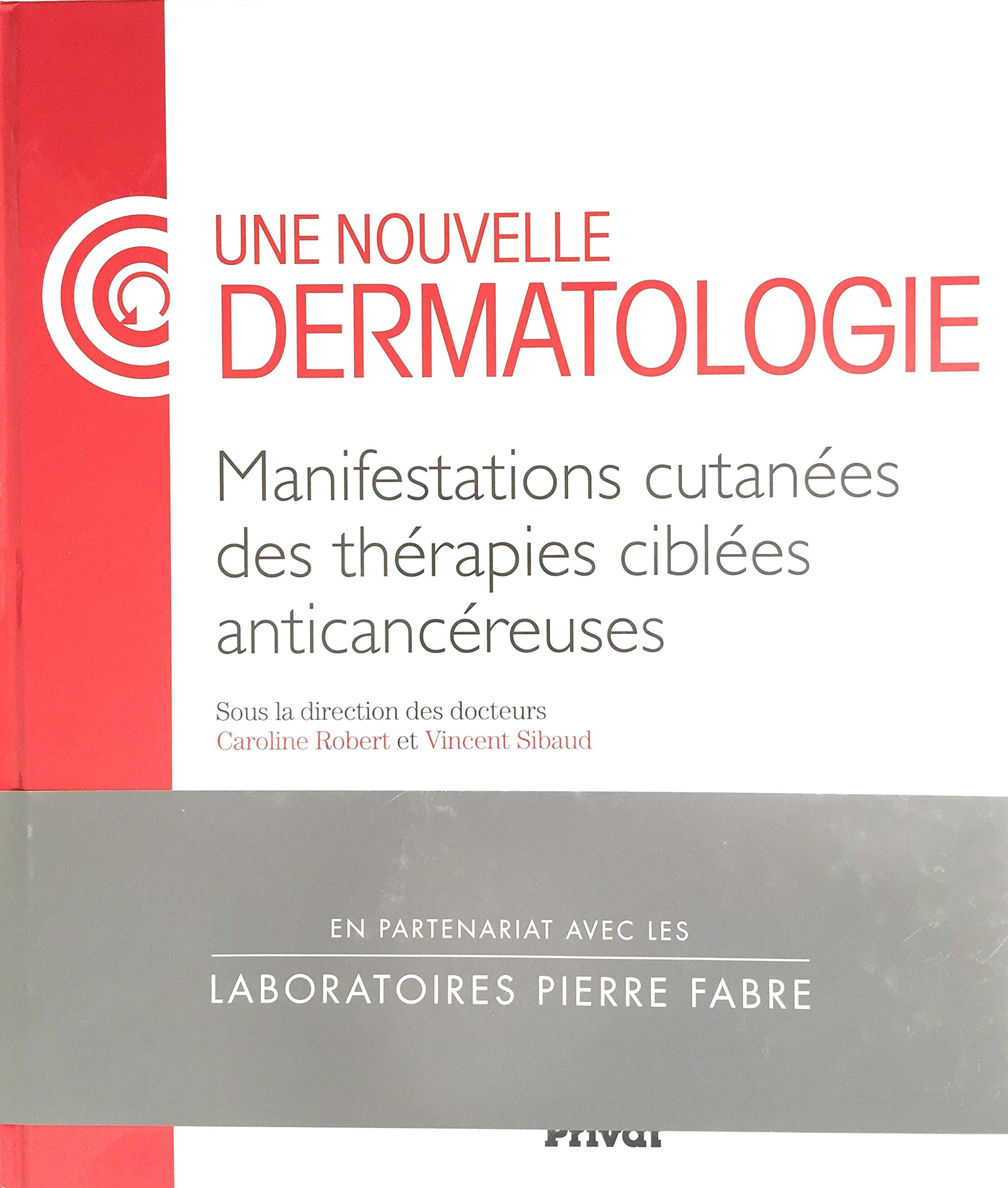Une nouvelle dermatologie manifestations cutanées des thérapies ciblées anticancéreuses book