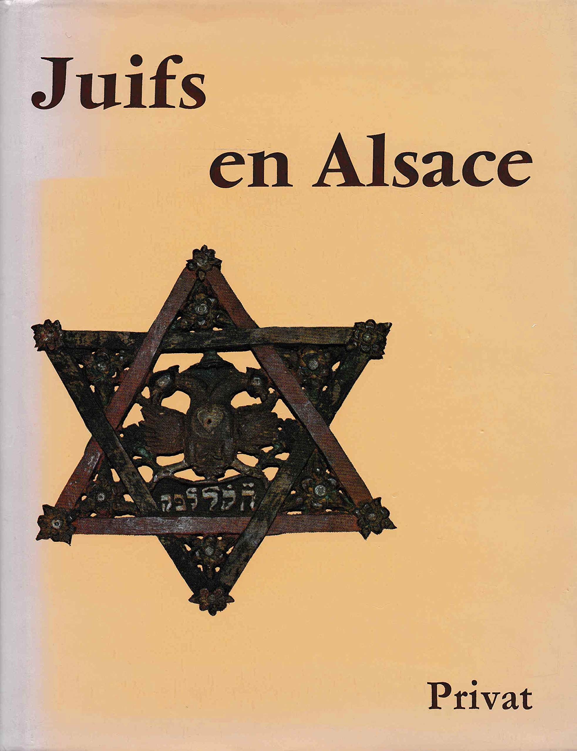 Juifs en Alsace. Culture, société, histoire. Préface de Bernhard Blumenkranz. Postface de Jacques Schwartz (in französicher Sprache) Books