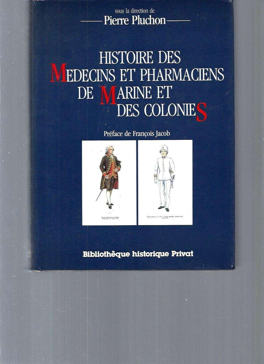Histoire des médecins et pharmaciens de marine et des colonies book