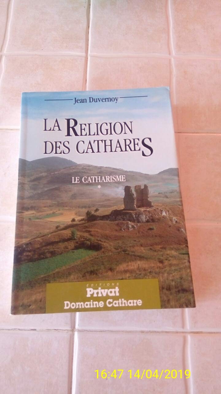 Le Catharisme. Vol. 1. La religion des cathares book