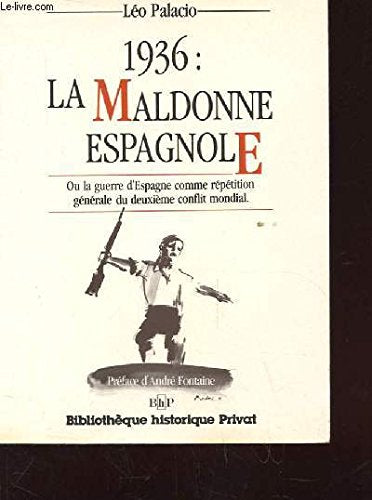 1936 la maldonne espagnole : ou la guerre d'Espagne comme repetition generale du deuxieme conflit m book