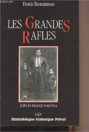 Les Grandes rafles: Juifs en France, 1940-1944 Books