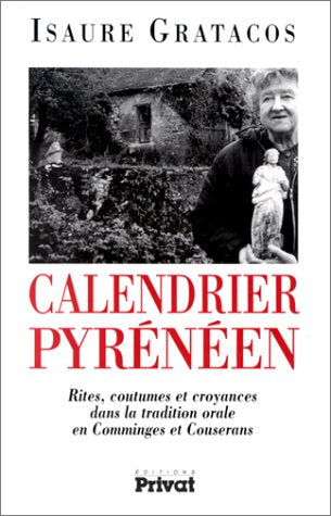 Calendrier pyrénéen. Rites, coutumes et croyances dans la tradition orale en Comminges et Couserans book