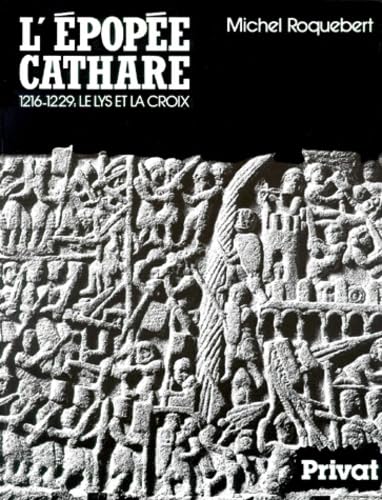 L'Epopée cathare. Les Lys et la Croix (1216-1229), tome 3 book