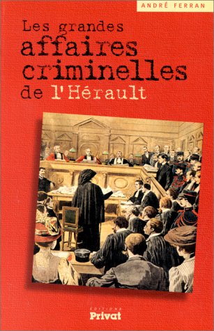 Les grandes affaires criminelles de l'Hérault Books