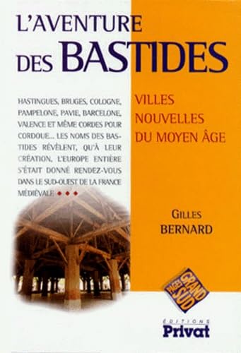 L'Aventure Des Bastides. Villes Nouvelles Du Moyen Age Books