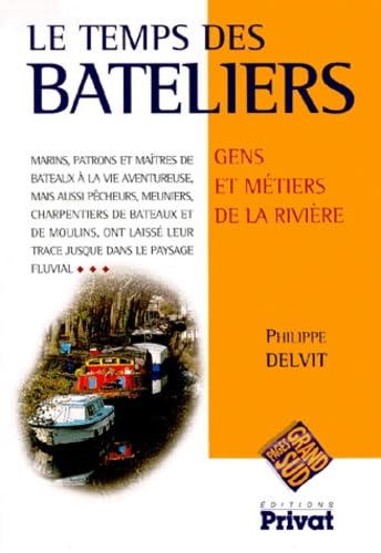 Le temps des bateliers : gens et métiers de la rivière Books