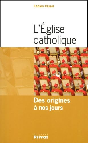 EGLISE CATHOLIQUE DES ORIGINES A NOS JOURS book