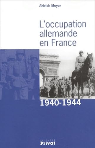 L'Occupation allemande en France 1940-1944 book