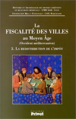 La Fiscalité des villes au Moyen-Âge, tome 3 : La redistribution de l'impôt book