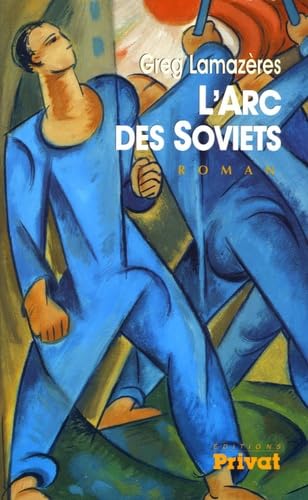 L'arc des Soviets roman Contemporary literature