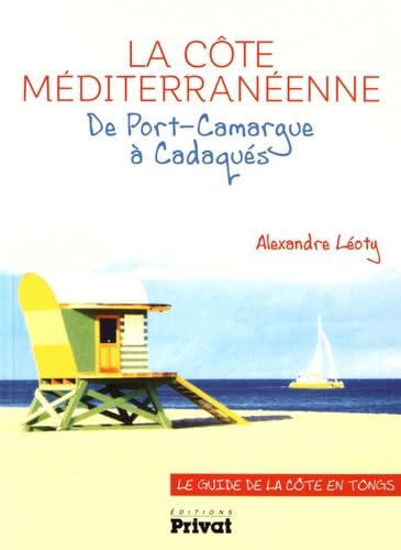 GUIDE DE LA COTE MEDITERRANENNE: Le guide de la côte en tongs Leisure, Home & Garden