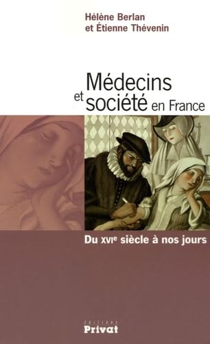Médecins et société en France: Du XVIe siècle à nos jours Books
