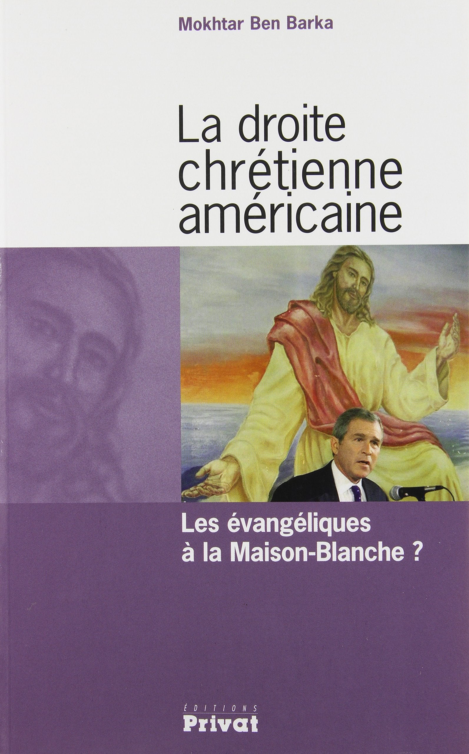 La droite chrétienne américaine: Les évangéliques à la Maison-Blanche ? book