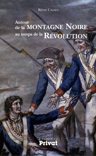 Autour de la Montagne noire au temps de la Révolution Politics & History