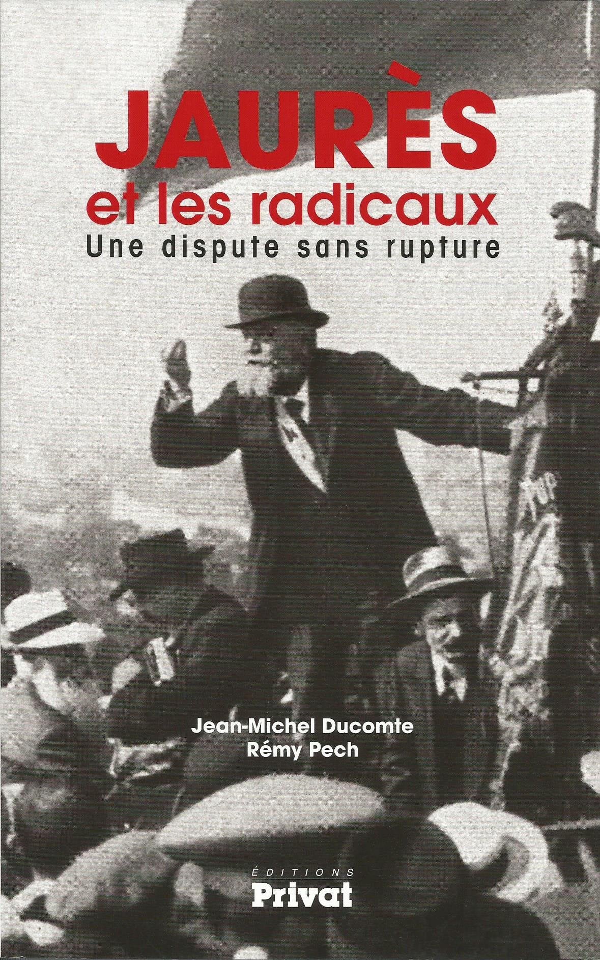 JAURES ET LES RADICAUX: Une dispute sans rupture Politics & History