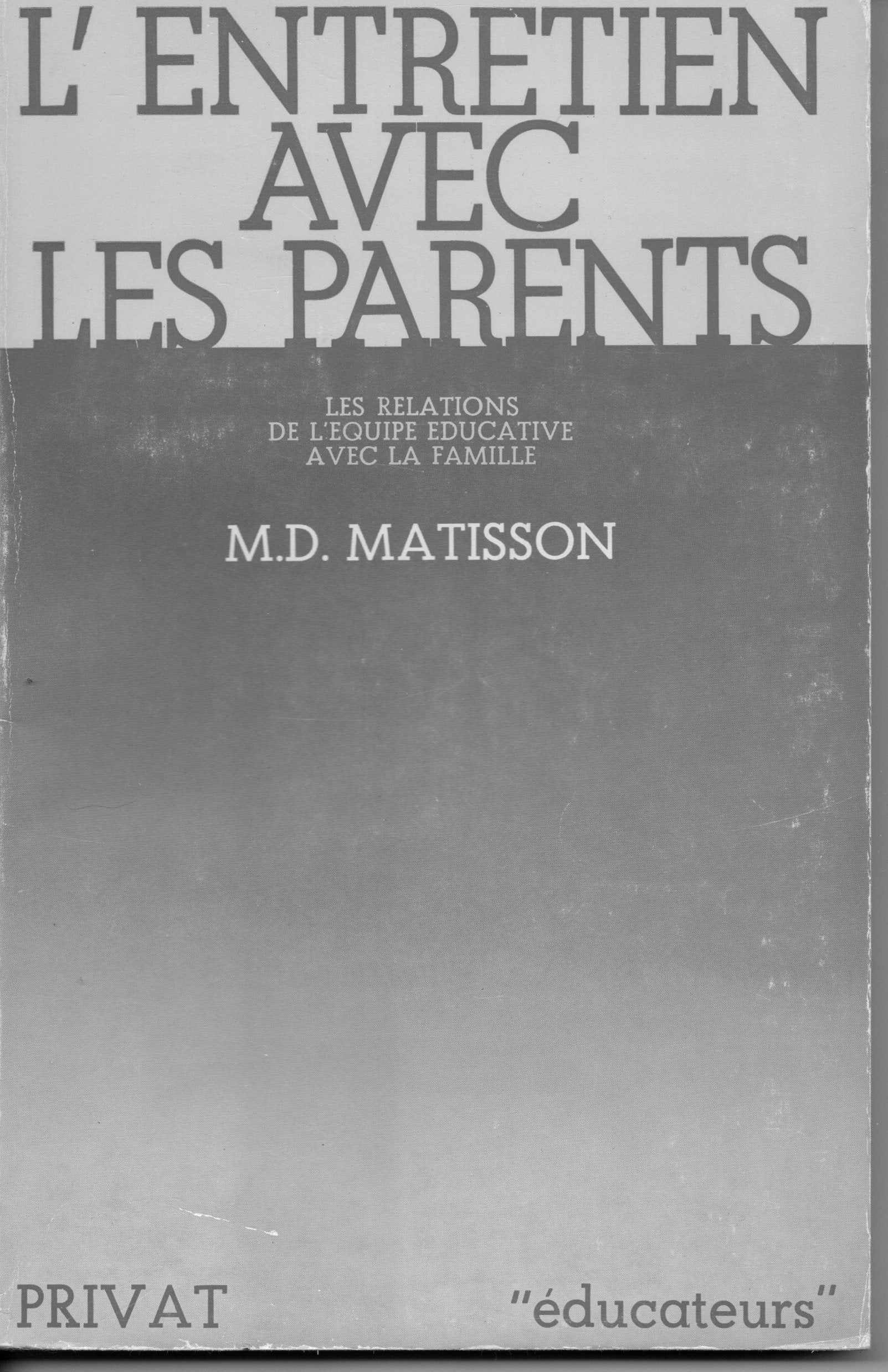 L'Entretien avec les parents : Les relations de l'équipe éducative avec la famille (Éducateurs) book
