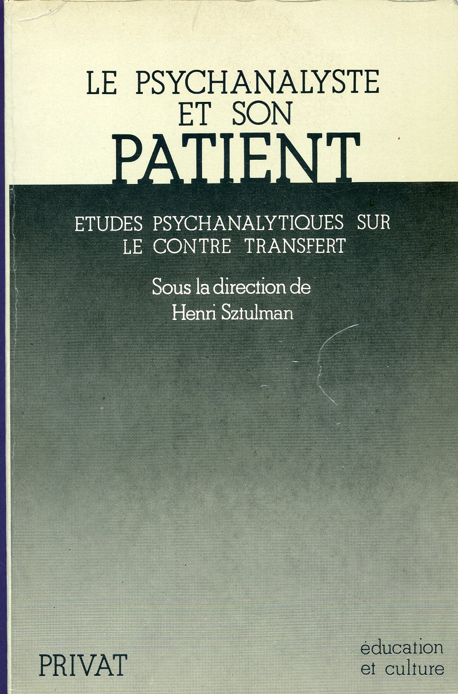 Le Psychanalyste et son patient : études psychanalytiques sur le contre transfert Books