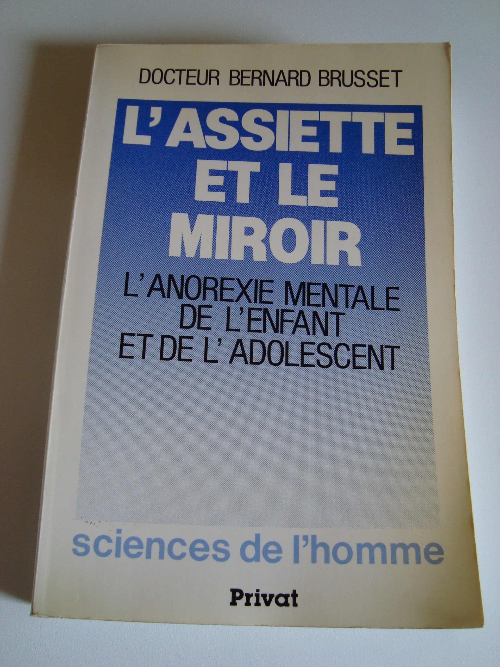 L'assiette et le miroir / l'anorexie mentale de l'enfant et de l'adolescent (Sciences Homme) Books