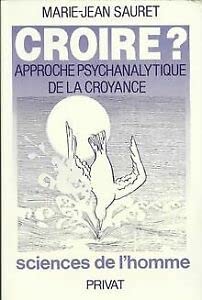 Croire ? : approche psychanalytique de la croyance Books