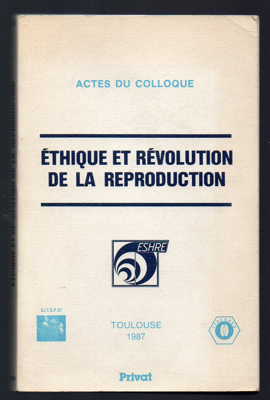 Ethique et revolution de la reproduction / actes du colloque, toulouse, 1987 Books