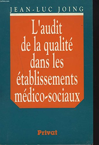 L'Audit de la qualité dans les établissements médico-sociaux book