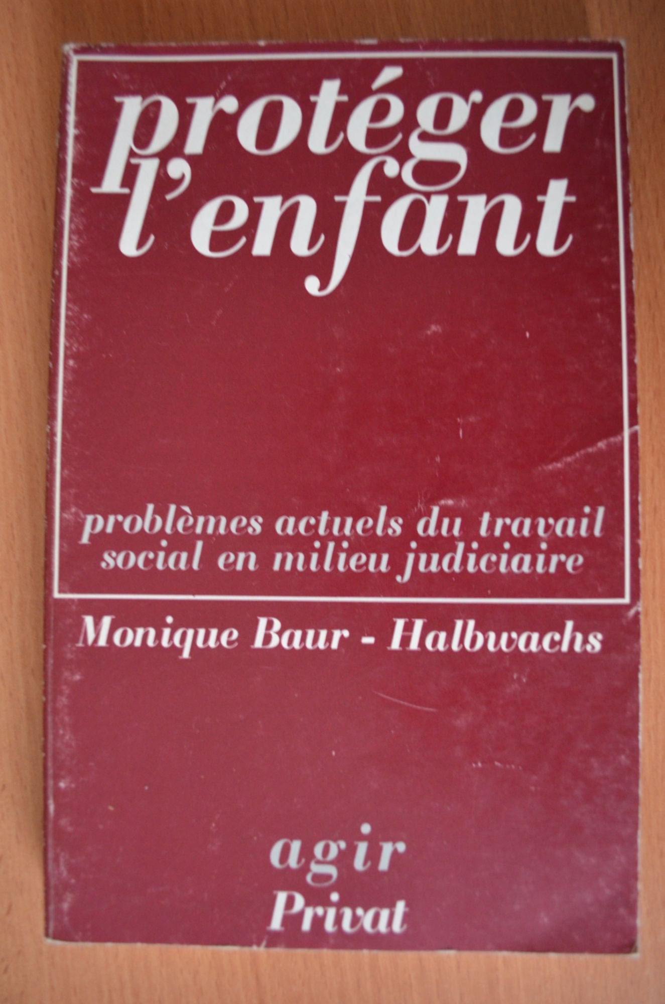 Protéger l'enfant : problèmes actuels du travail social en milieu judiciaire book