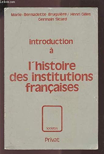 Introduction à l'histoire des institutions françaises : des origines à 1792 book