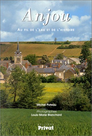 Anjou: Au fil de l'eau et de l'histoire book
