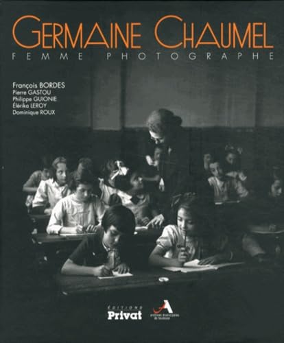 GERMAINE CHAUMEL, FEMME PHOTOGRAPHE Film, Art & Culture