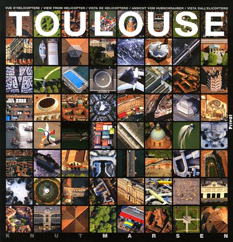 toulouse vue d'helicoptere (0): Vue d'hélicoptère, édition multilingue français-anglais-espagnol-allemand-italien Leisure, Home & Garden