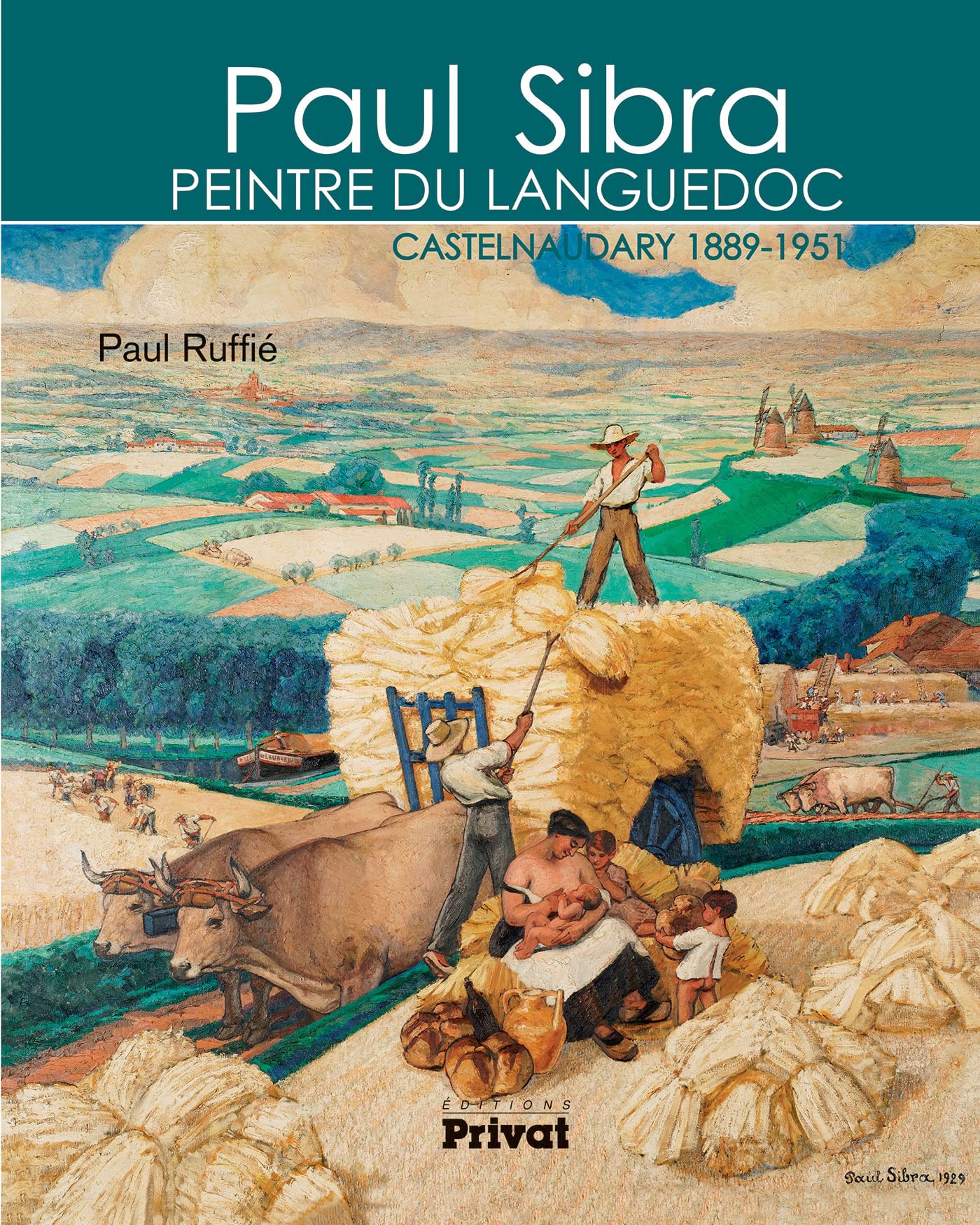 PAUL SIBRA PEINTRE DU LANGUEDOC: Castelnaudary 1889-1951 Film, Art & Culture
