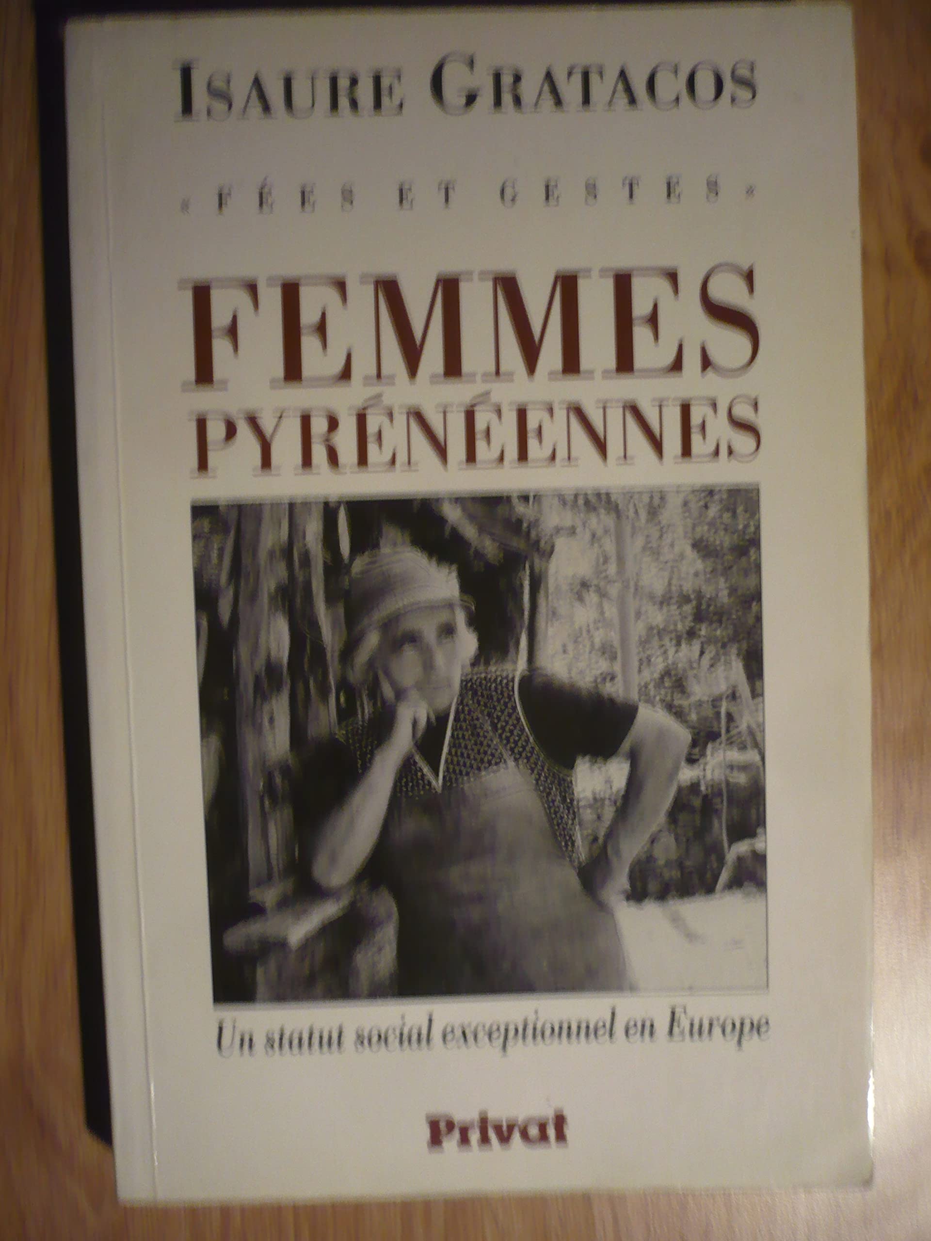 Fées et gestes : femmes pyrénéennes : un statut social exceptionnel en Europe Books