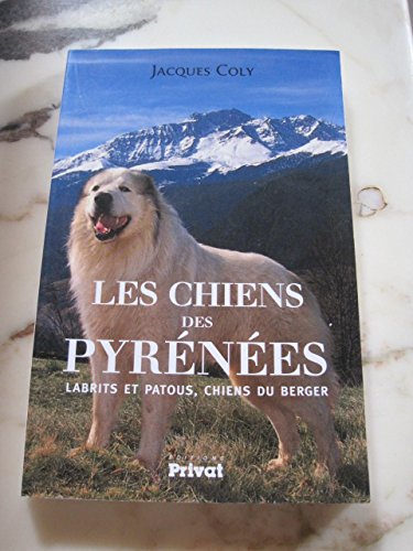 Les chiens des Pyrénées : labrits et patous, chiens du berger book