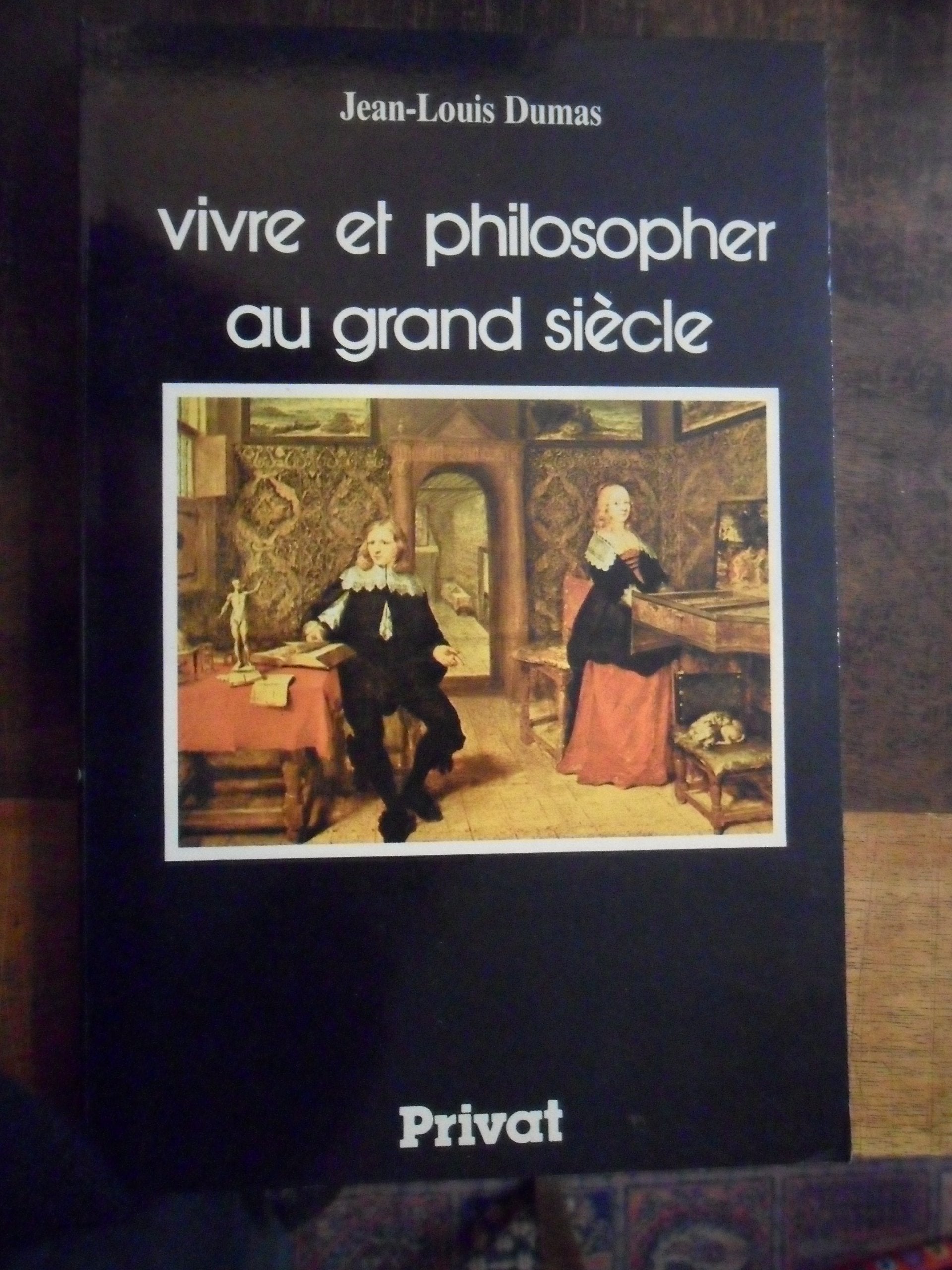 Vivre et philosopher au grand siècle book