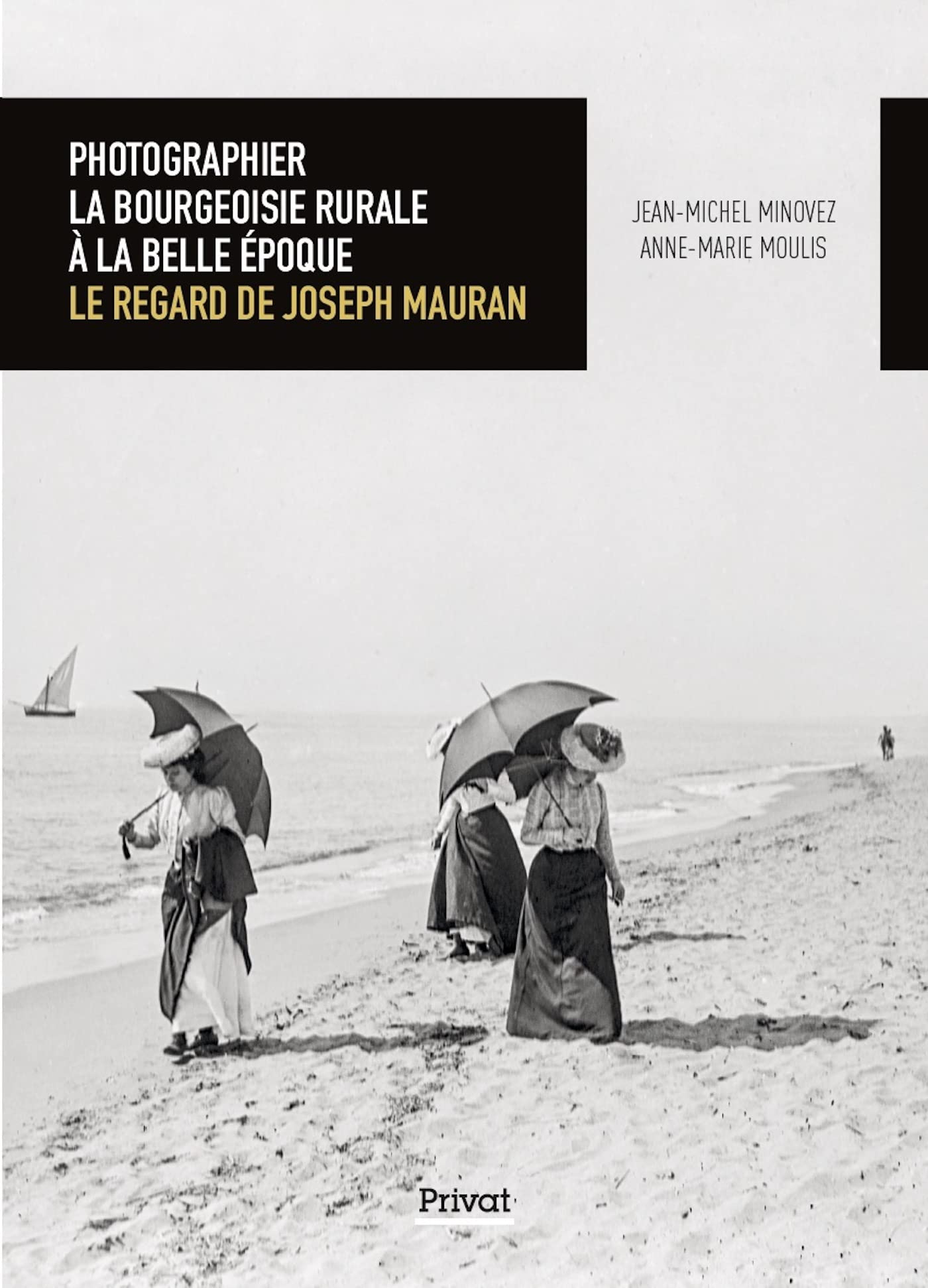 Photographier la bourgeoisie rurale à la Belle Époque: Le regard de Joseph Mauran book