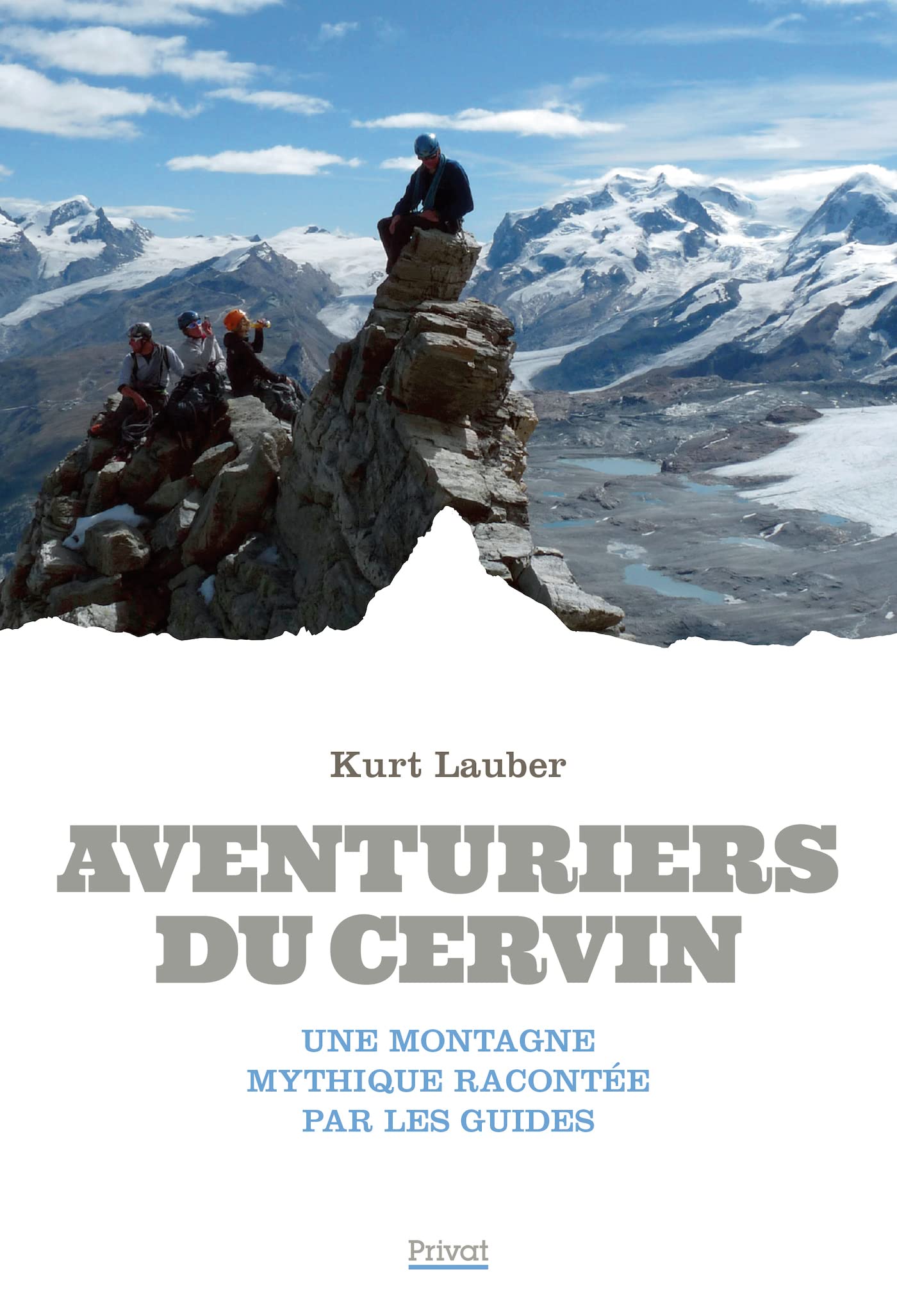 Aventuriers du Cervin: Une montagne mythique racontée par les guides Geology & Geography