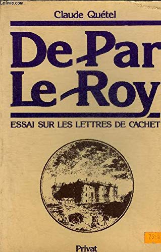 De par le roy : essai sur les lettres de cachet Books