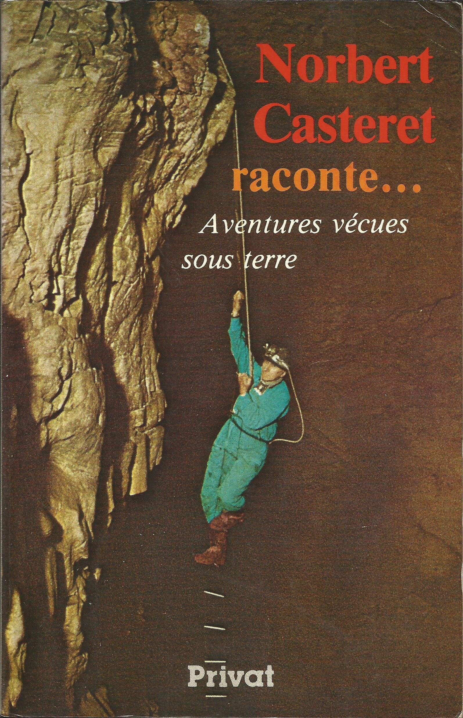 Norbert Casteret raconte... : aventures vécues sous terre Books