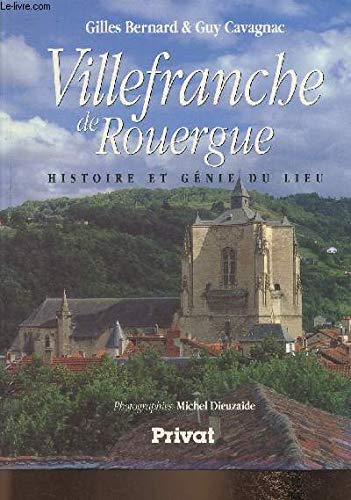 Villefranche de Rouergue: Histoire et génie du lieu Books
