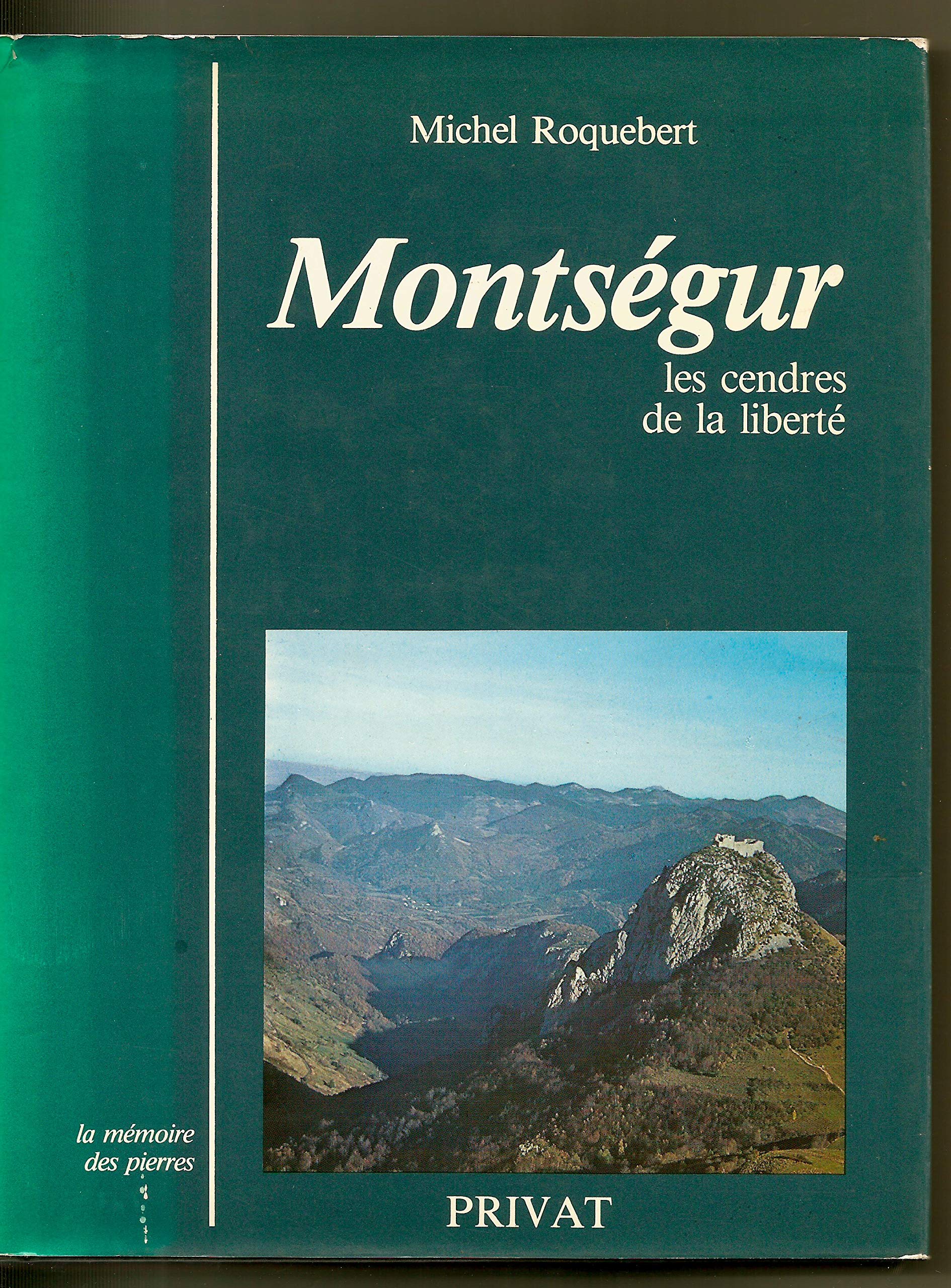 Montségur : Les cendres de la liberté (La Mémoire des pierres) book