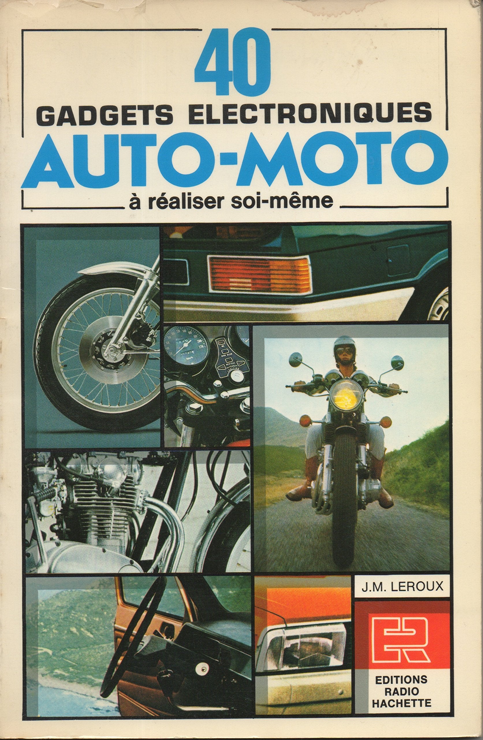 40 gadgets électroniques auto-moto : à réaliser soi-même Books