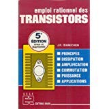 Emploi rationnel des transistors : principes, dissipation, amplification, commutation, puissance, ap (Dunod) Books