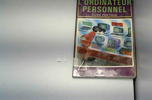 L'Ordinateur personnel : Guide pratique Books