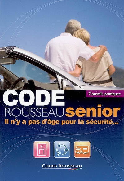 Product Image: Code Rousseau senior 2009 : il n'y a pas d'âge pour la sécurité...